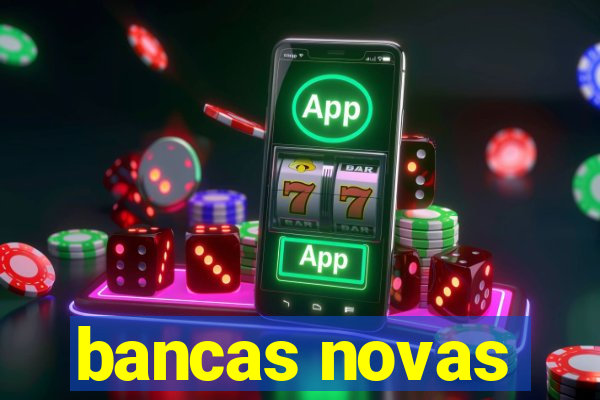 bancas novas